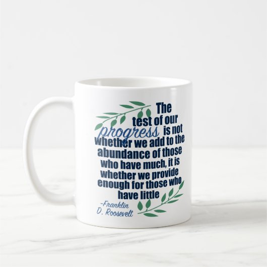 Franklin D. Roosevelt Inspirational Progress Quote Kaffeetasse (Links)