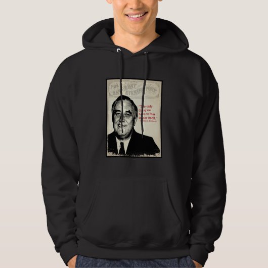 Franklin D. Roosevelt Quote Hoodie (Vorderseite)