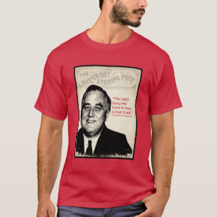 Franklin D. Roosevelt Zitat T-Shirt