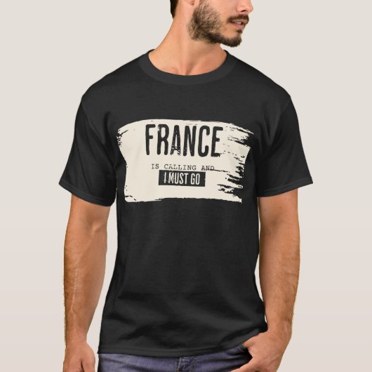 FRANKREICH RUFT UND ICH MUSS TSHIRT GEHEN (Vorderseite)
