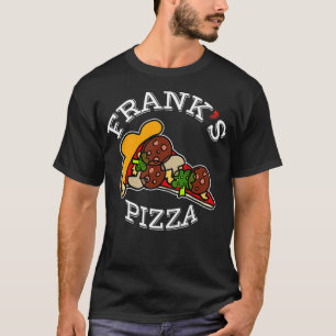 Franks Pizza - Geschenk für Pizzeria-Werbung T-Shirt