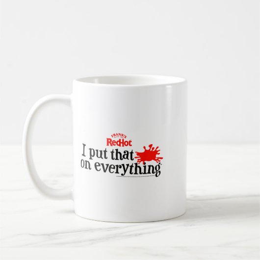 Frank's Redhot I Put That On Everything Hot Sauce Kaffeetasse (Links)