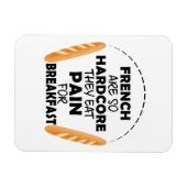 Franzosen essen Schmerzen für das Frühstück Funny  Magnet (Horizontal)
