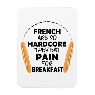 Franzosen essen Schmerzen für das Frühstück Funny  Magnet