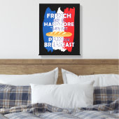 Franzosen sind so Hardcore, dass sie Schmerzen zum Leinwanddruck (Insitu (Schlafzimmer))