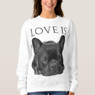 Französisch Bulldog Liebe ist Niedliche Frenchie H Sweatshirt