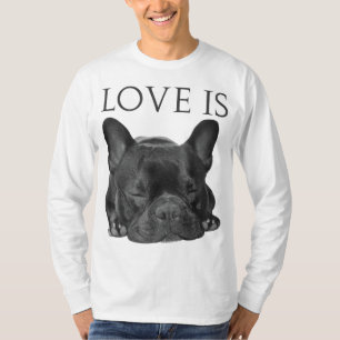 Französisch Bulldog Liebe ist Niedliche Frenchie H T-Shirt