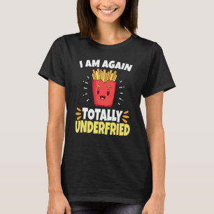 Französisch Fries Fast Food essen Französisch Fry  T-Shirt