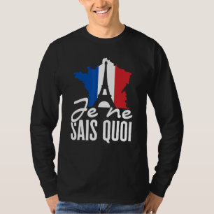 Französisch Roots France Je Ne Sais Quoi T-Shirt