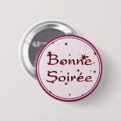 Französisch: Schaltfläche "Bonne Soiree" Button (Vorne & Hinten)