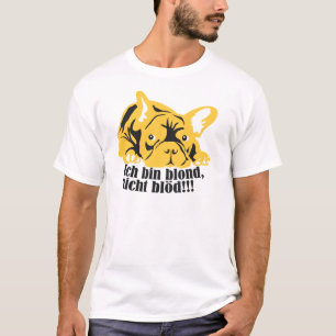 Französische Bulldogge: Blond! T-Shirt