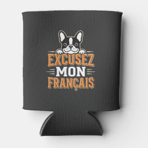 Französische Bulldogge Excusez Mon Franais Design Dosenkühler
