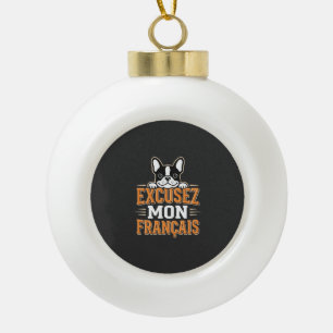 Französische Bulldogge Excusez Mon Franais Design Keramik Kugel-Ornament