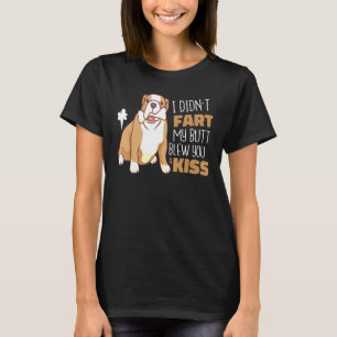 Französische Bulldogge Ich Furzte Nicht Mein Arsch T-Shirt