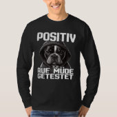 Französische Bulldogge Spruch I Positiv auf müde g T-Shirt (Vorderseite)