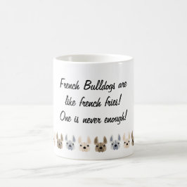 Französische Bulldoggen sind wie Pommes-Frites! Kaffeetasse
