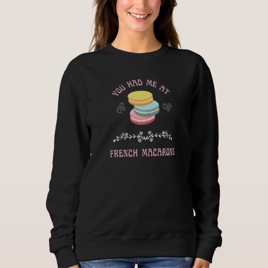 Französische Macarons Gebäck Dessert Keks Süße Foo Sweatshirt (Vorderseite)