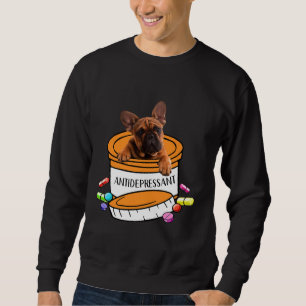 Französischer Bulldog Frenchie Antidepressivum Sweatshirt