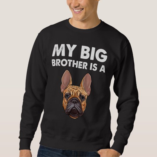 Französischer Bulldog, mein großer Bruder, ist Fra Sweatshirt (Vorderseite)