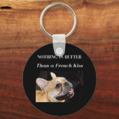 Französischer Bulldog Nichts Besseres als ein fran Schlüsselanhänger (Vorderseite)