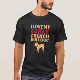 Französischer Bulldog Pet Girl Girly Hund Geschlec T-Shirt