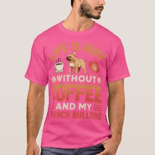 Französischer Bulldog und Kaffee T-Shirt