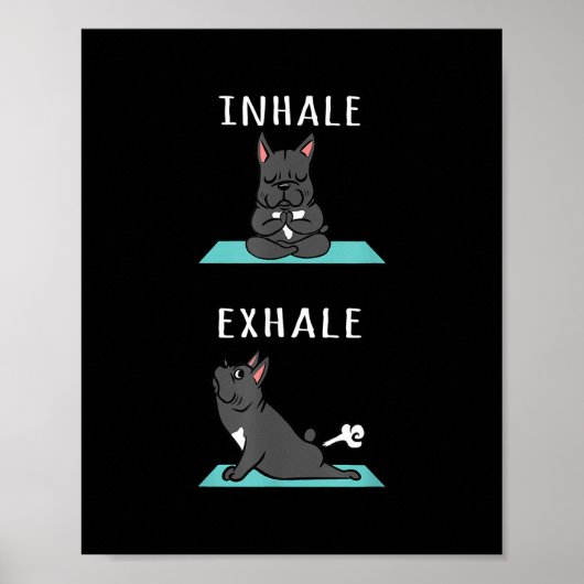Französischer Bulldog Yoga Inhale Exhale Funny Dog Poster (Vorne)