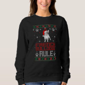 Französischer Bulldogs Rule Pet Christmas Ugly Swe Sweatshirt (Vorderseite)