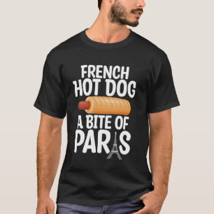Französischer Hot Dog Ein Bissen von Paris Hot Dog T-Shirt
