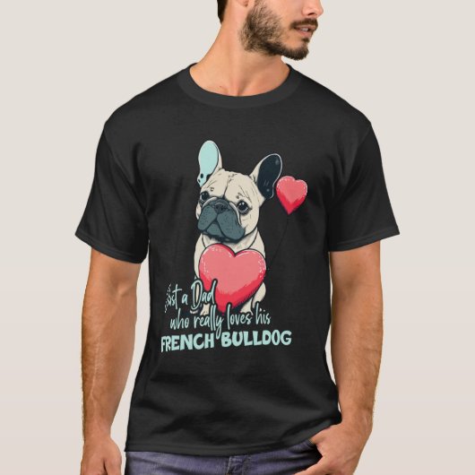 Französischer Hund mit Heartballon Vater, der Fran T-Shirt (Vorderseite)