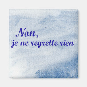 Französischer Satz "non je ne regrette rien" kein Magnet