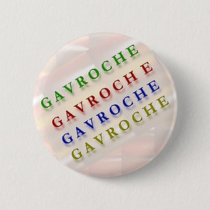 Französischer Text: GAVROCHE        G A V R O C H Button