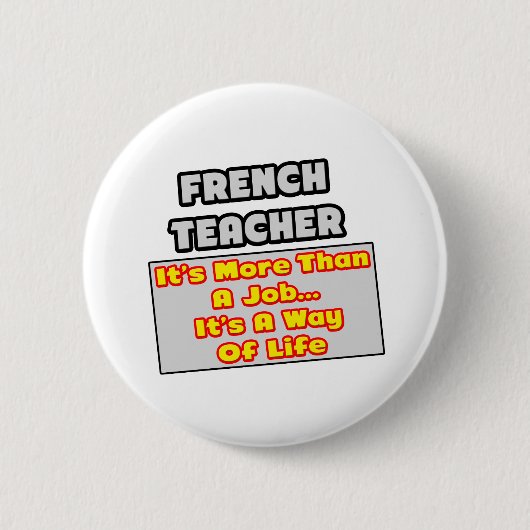 Französischlehrer...mehr als Arbeit, Lebensweise Button (Vorderseite)