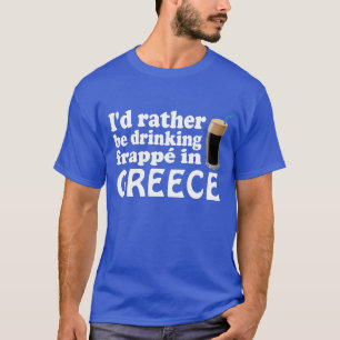 Frappé in Griechenland T-Shirt
