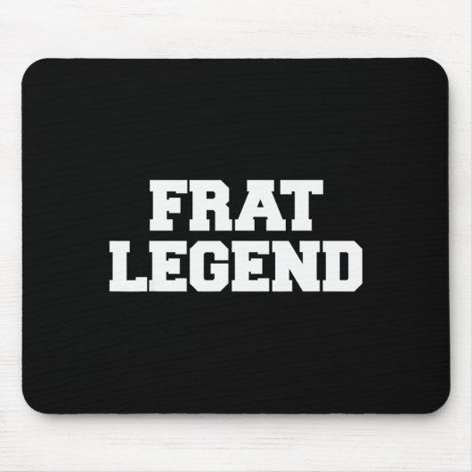 Frat Legend Funny Fraternity College Frat Party Gr Mousepad (Vorne)