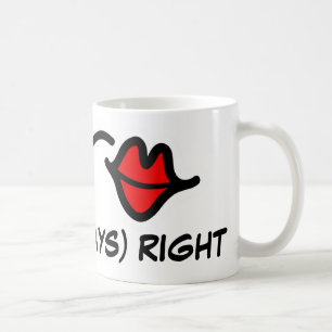 Frau ALWAYS Richtige Tasse für Frauen   Rote Kiss