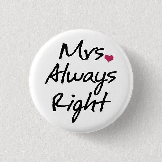 Frau Always Right Button (Vorderseite)