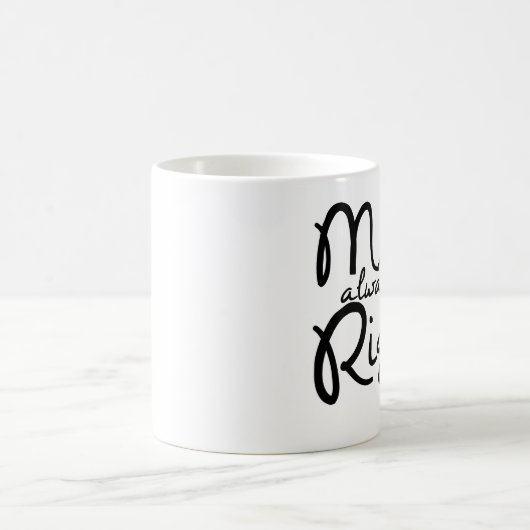 Frau Always Right Coffee Mug Kaffeetasse (Mittel)