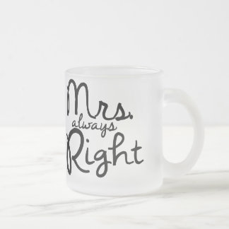 Frau Always Right Coffee Mug Mattglastasse