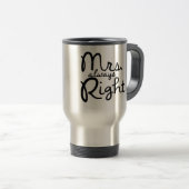 Frau Always Right Coffee Mug Reisebecher (VorderseiteRechts)