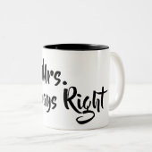 Frau Always Right Coffee Mug Zweifarbige Tasse (VorderseiteRechts)