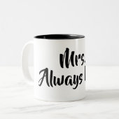 Frau Always Right Coffee Mug Zweifarbige Tasse (Vorderseite Links)