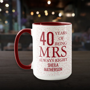 Frau Always Right Fun 40 Jahre Ruby Hearts Tasse