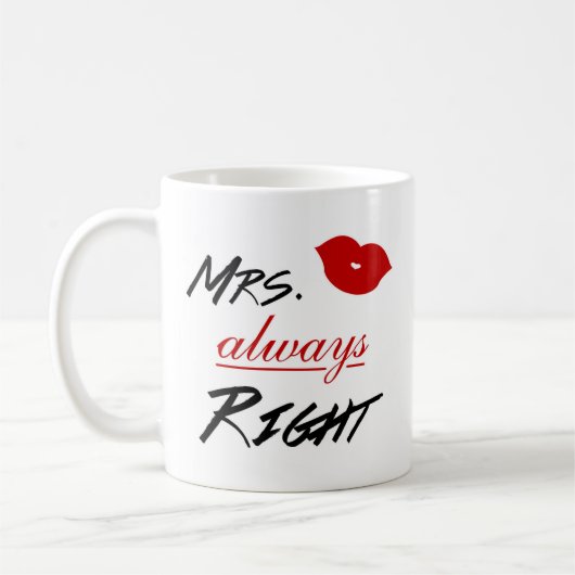 Frau Always Right Kaffeetasse (Links)