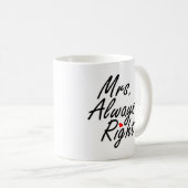Frau Always Right Kaffeetasse (VorderseiteRechts)