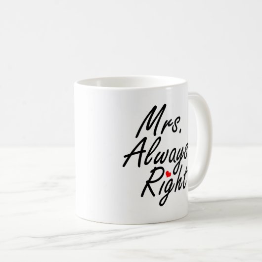 Frau Always Right Kaffeetasse (VorderseiteRechts)