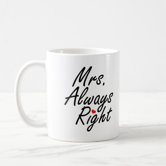 Frau Always Right Kaffeetasse (Links)
