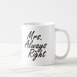 Frau Always Right Kaffeetasse