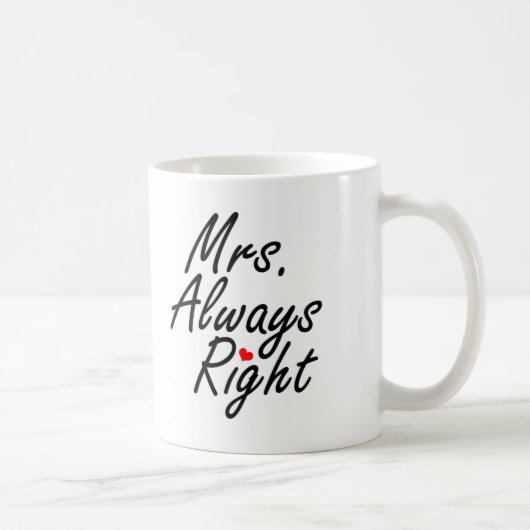 Frau Always Right Kaffeetasse (Rechts)