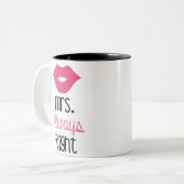 Frau Always Right Mug Zweifarbige Tasse (Vorderseite Links)